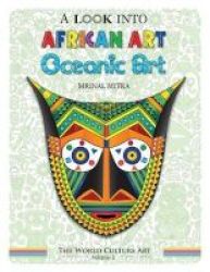 A Look Into African Art Oceanic Art Paperback