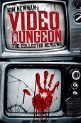 Kim Newman& 39 S Video Dungeon - The Collected Reviews Paperback