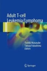 Adult T-cell Leukemia lymphoma Hardcover 1ST Ed. 2017