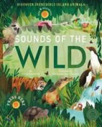 Sounds Of The Wild - Discover Incredible Island Animals Hardcover