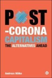 Post-corona Capitalism - The Alternatives Ahead Paperback