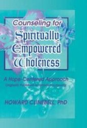 Counselling for Spiritually Empowered Wholeness - A Hope-centered Approach