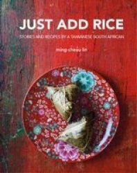 Just Add Rice - Stories And Recipes By A Taiwanese South African Hardcover