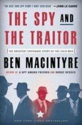 The Spy And The Traitor - The Greatest Espionage Story Of The Cold War Paperback