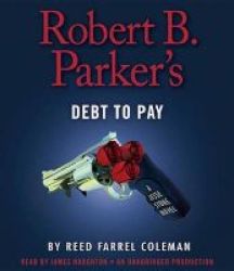 Robert B. Parker& 39 S Debt To Pay Standard Format Cd
