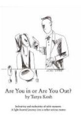 Are You In Or Are You Out? Inclusivity And Exclusivity Of Table Manners. Hardcover