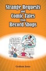 Strange Requests And Comic Tales From Record Shops Paperback