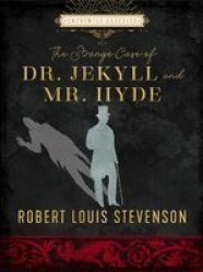 The Strange Case Of Dr. Jekyll And Mr. Hyde And Other Stories Hardcover