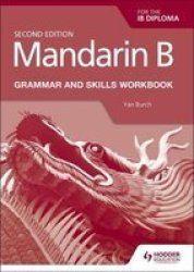 Mandarin B For The Ib Diploma Grammar And Skills Workbook Paperback