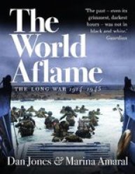 The World Aflame - The Long War 1914-1945 Paperback