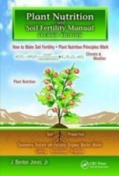 Plant Nutrition And Soil Fertility Manual Hardcover 2ND New Edition