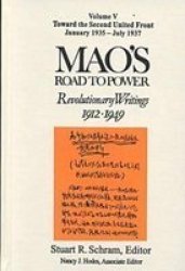 Mao's Road to Power: Revolutionary Writings 1912-1949 : Toward the Second United Front January 1935-July 1937 Mao's Road to Power: Revolutionary Writ