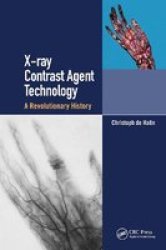 X-ray Contrast Agent Technology - A Revolutionary History Paperback