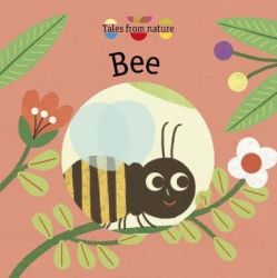 Tales From Nature: Bee Board Book