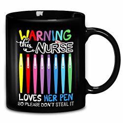 Funny Colourful Pens Warning This Nurse Loves Her Pen So Please Don't Steal It Coffee Mug 11OZ & 15OZ Ceramic Tea Cups