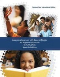 Assessing Learners With Special Needs: An Applied Approach - Pearson New International Edition Paperback 7TH Edition
