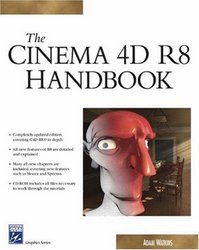 Cinema 4D R8 Handbook Graphics Series