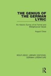 The Genius Of The German Lyric - An Historic Survey Of Its Formal And Metaphysical Values Paperback