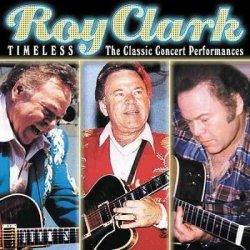 Roy Clark - Timeless: Classic Concert Performances Cd