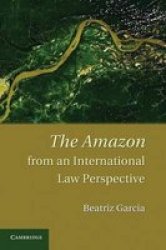 The Amazon From An International Law Perspective