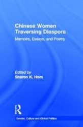 Chinese Women Traversing Diaspora - Memoirs, Essays and Poetry