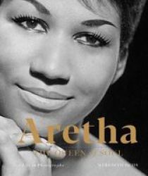 Aretha: The Queen Of Soul - A Life In Photographs Hardcover