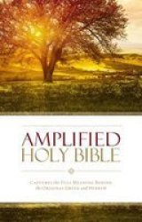 Amplified Holy Bible - Captures The Full Meaning Behind The Original Greek And Hebrew Hardcover
