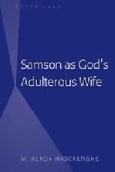 Samson As God& 39 S Adulterous Wife Hardcover New Ed