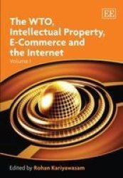 The WTO, Intellectual Property, E-Commerce and the Internet Elgar Mini Series