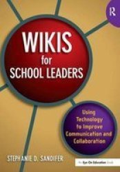 Wikis For School Leaders - Using Technology To Improve Communication And Collaboration Hardcover