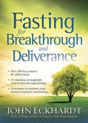 Fasting For Breakthrough And Deliverance - Pray. Believe. Receive. Paperback