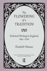 The Flowering Of A Tradition - Technical Writing In England 1641-1700 Hardcover