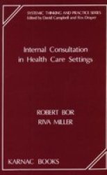 Internal Consultation in Health Care Settings Systemic Thinking & Practice