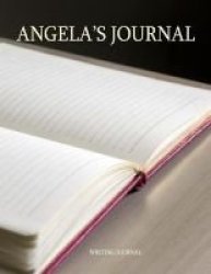 Angela& 39 S Journal - 100 Lined Pages Ready For Your Thoughts Paperback