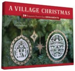 A Village Christmas - 20 Exquisite Punch-out Ornaments Kit
