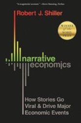Narrative Economics - How Stories Go Viral And Drive Major Economic Events Paperback