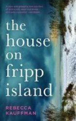 The House On Fripp Island - Rebecca Kauffman Paperback