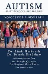 Autism - What Schools Are Missing: Voices For A New Path Paperback