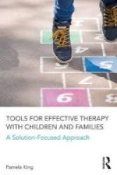 Tools For Effective Therapy With Children And Families - A Solution-focused Approach Paperback