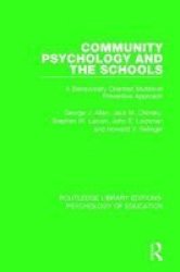 Community Psychology And The Schools: A Behaviorally Oriented Multilevel Approach Routledge Library Editions: Psychology Of Education Volume 1