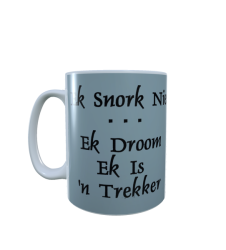 Afrikaans - Ek Snork Nie Ek Droom Ek Is 'n Trekker - Coffee Mug