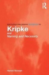 Routledge Philosophy Guidebook To Kripke And Naming And Necessity Paperback New