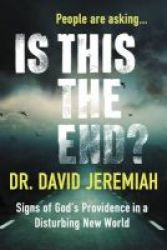 Is This The End? - Signs Of God& 39 S Providence In A Disturbing New World Hardcover
