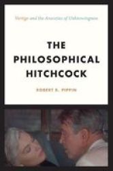 The Philosophical Hitchcock - Vertigo And The Anxieties Of Unknowingness Paperback