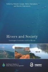 Rivers And Society - Landscapes Governance And Livelihoods Hardcover