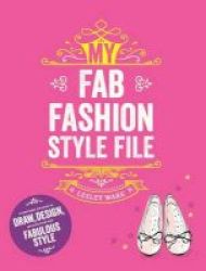 My Fab Fashion Style File Paperback