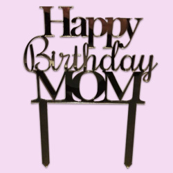 Happy Birthday Mom Cake Topper Wood Or Acrylic