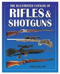 The Illustrated Catalog Of Rifles And Shotguns hardcover