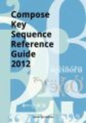 Compose Key Sequence Reference Guide 2012 paperback