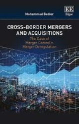 Cross-border Mergers And Acquisitions - The Case Of Merger Control V. Merger Deregulation Hardcover